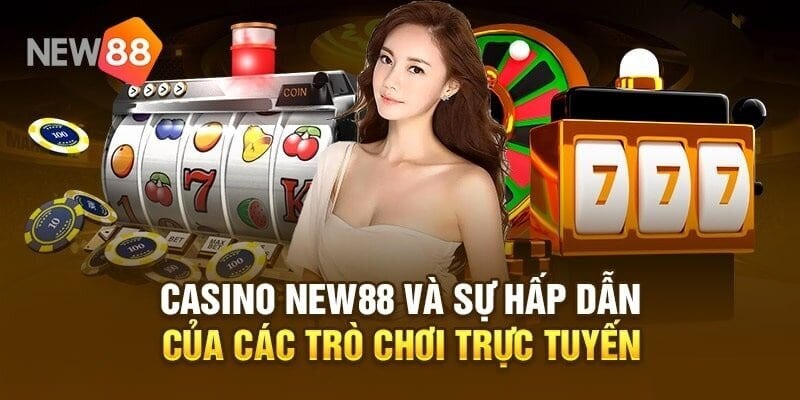 Các ưu điểm vượt trội của sòng bài New88 trên thị trường