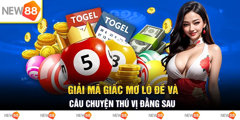 Giải mã giấc mơ lô đề và câu chuyện thú vị đằng sau 1 Giải mã giấc mơ lô đề và câu chuyện thú vị đằng sau