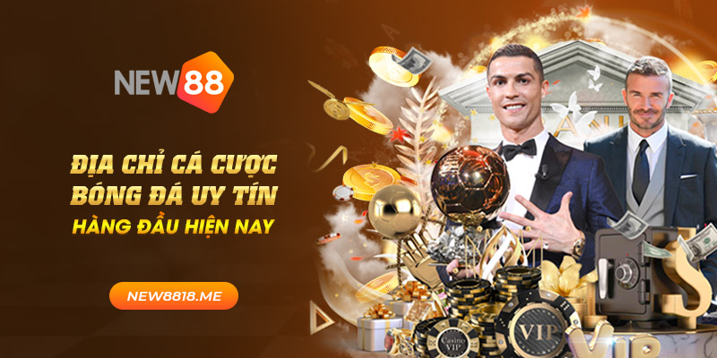 Địa chỉ cá cược bóng đá uy tín uy tín hàng đầu hiện nay 10 new88