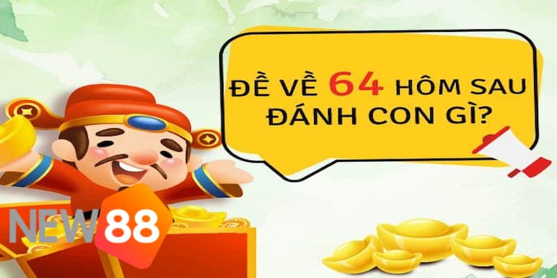 đề về 64 đánh lô con gì