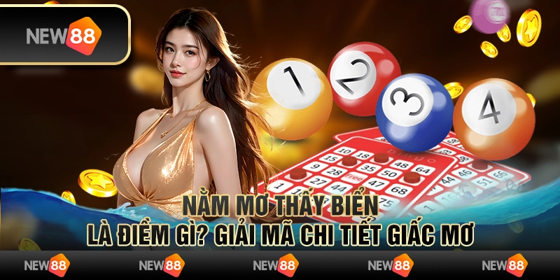 Nằm mơ thấy biển là điềm gì? Giải mã chi tiết giấc mơ