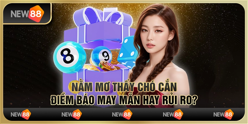 Nằm mơ thấy chó cắn: Điềm báo may mắn hay rủi ro?