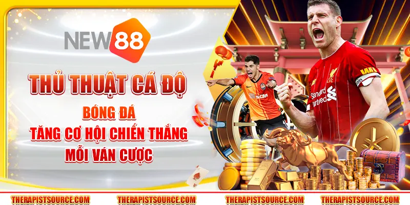 Thủ thuật cá độ bóng đá - Tăng cơ hội chiến thắng mỗi ván cược