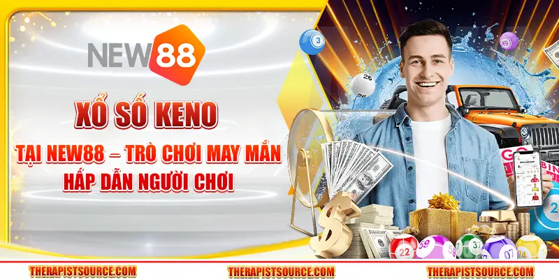 Xổ số Keno tại New88 – Trò chơi may mắn hấp dẫn người chơi
