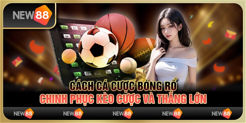 Cách cá cược bóng rổ - Chinh phục kèo cược và thắng lớn