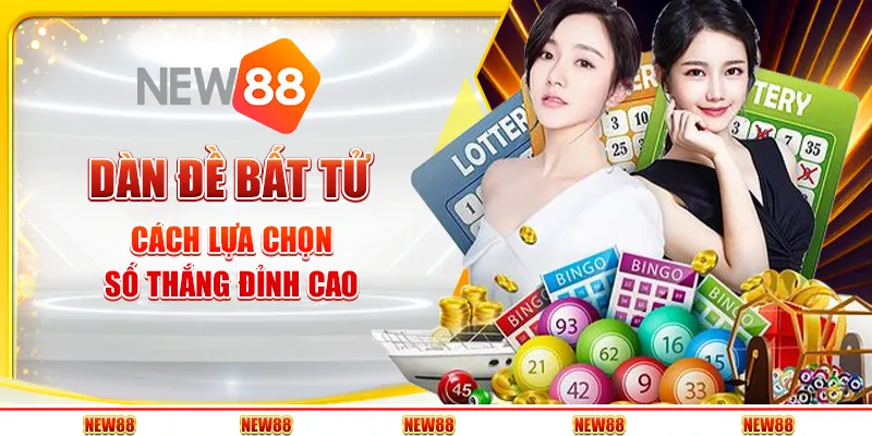 Dàn đề bất tử - Cách lựa chọn số thắng đỉnh cao