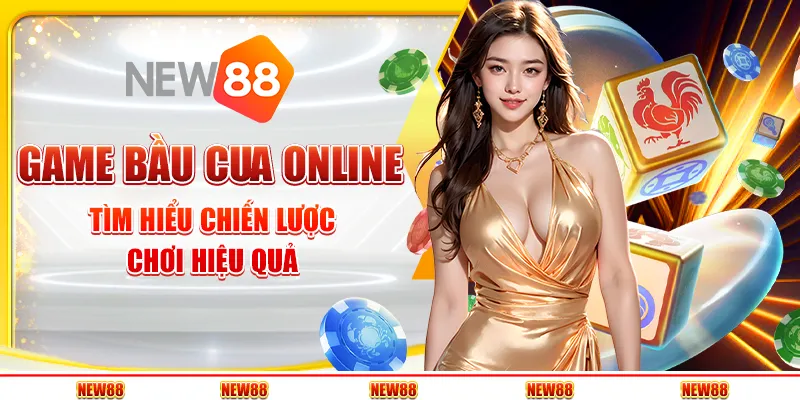 Game bầu cua online - Tìm hiểu chiến lược chơi hiệu quả