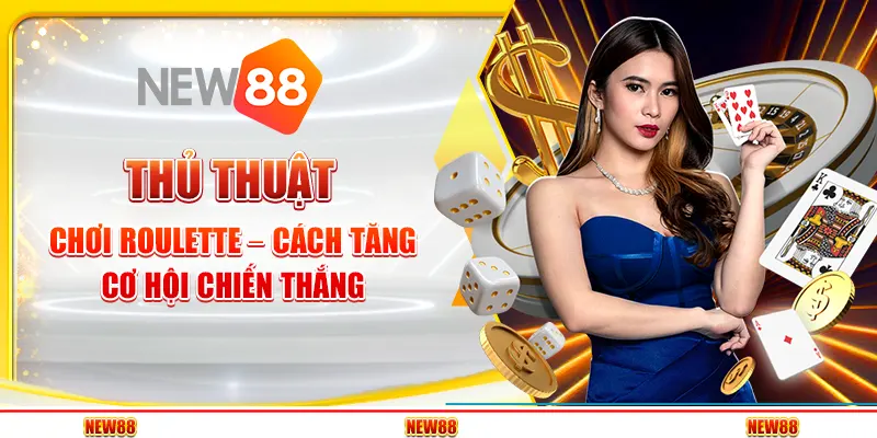 Thủ thuật chơi Roulette – Cách tăng cơ hội chiến thắng 8 Thủ thuật chơi Roulette – Cách tăng cơ hội chiến thắng