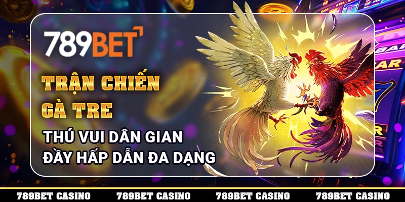 Trận Chiến Gà Tre - Thú Vui Dân Gian Đầy Hấp Dẫn Đa Dạng 1 Trận Chiến Gà Tre - Thú Vui Dân Gian Đầy Hấp Dẫn Đa Dạng