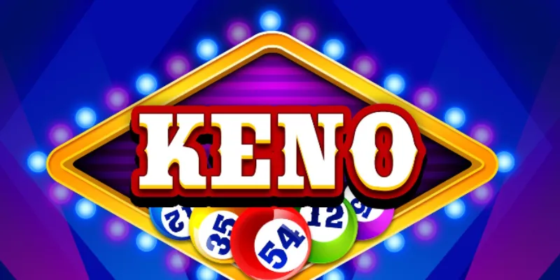 Hướng dẫn chọn số trong keno nhanh 5 phút