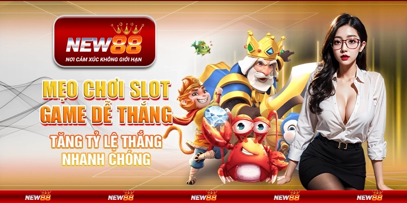 Mẹo chơi slot game dễ thắng – Tăng tỷ lệ thắng nhanh chóng