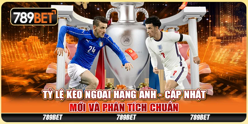 Tỷ Lệ Kèo Ngoại Hạng Anh