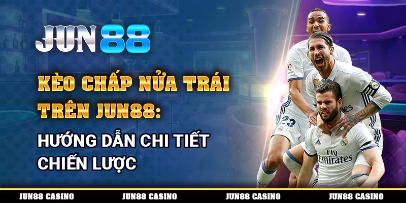 Kèo Chấp Nửa Trái