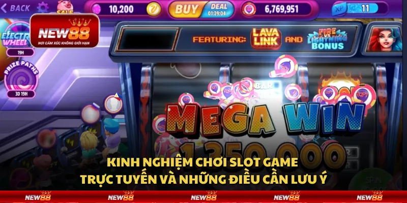 Kinh nghiệm chơi slot game trực tuyến và những điều cần lưu ý