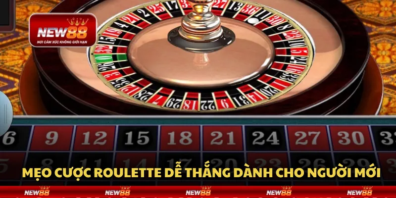 Mẹo cược Roulette dễ thắng dành cho người mới 7 Mẹo cược Roulette dễ thắng dành cho người mới