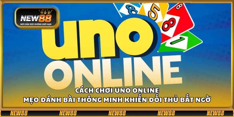 Cách chơi UNO Online – Mẹo đánh bài thông minh khiến đối thủ bất ngờ 8 Cách chơi UNO Online – Mẹo đánh bài thông minh khiến đối thủ bất ngờ