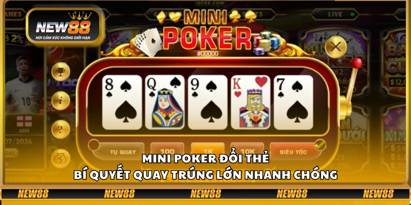 Mini poker đổi thẻ – Bí quyết quay trúng lớn nhanh chóng 5 Mini poker đổi thẻ – Bí quyết quay trúng lớn nhanh chóng