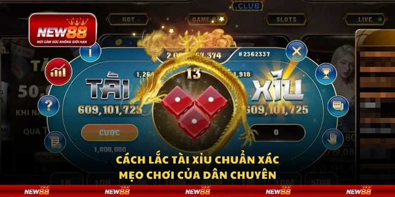 Cách lắc Tài Xỉu chuẩn xác – Mẹo chơi của dân chuyên 3 Cách lắc Tài Xỉu chuẩn xác – Mẹo chơi của dân chuyên