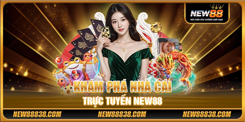Khám phá nhà cái trực tuyến New88