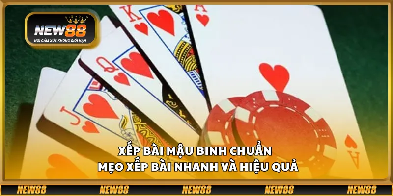 Xếp bài Mậu Binh chuẩn – Mẹo xếp bài nhanh và hiệu quả 1 Xếp bài Mậu Binh chuẩn – Mẹo xếp bài nhanh và hiệu quả